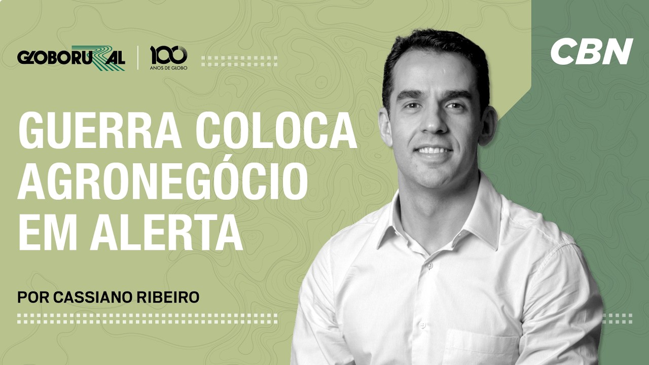Guerra entre EUA, Israel e Irã coloca agronegócio em alerta | CBN Agro - Globo Rural