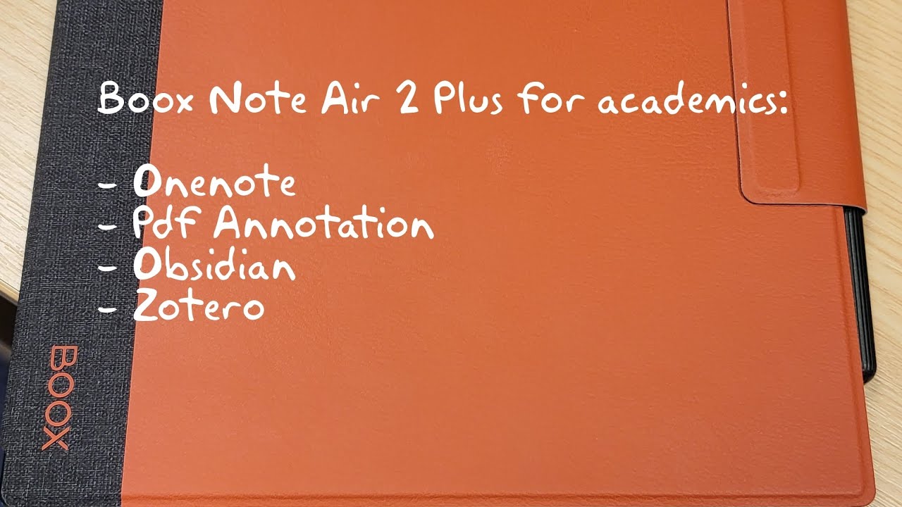 Onyx Boox Note Air 2 Plus for academics: OneNote, Dropbox, PDF Annotation, Obsidian, Zotero