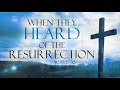 When They Heard Of The Resurrection - Acts 17