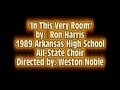 In This Very Room - Harris - 1989 Arkansas All-State Choir