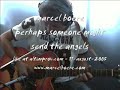 Marcel Boere - Perhaps Someone Might Send The Angels