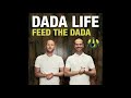 Dada Life – Feed the Dada (Dyro Remix)