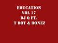Education Vol 17 - DJ Q feat T dot & Bonez
