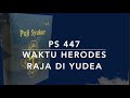 PS 447 Waktu Herodes raja di Yudea