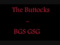 The Buttocks - BGS GSG The Buttocks - BGS GSG