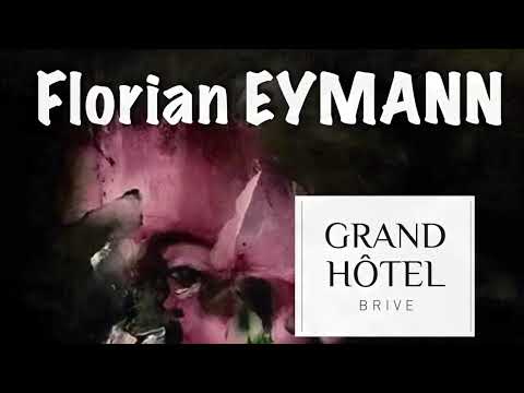 EXPOSITION FLORIAN EYMANN GRAND HÔTEL BRIVE