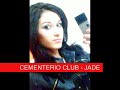 Jade de Cementerio Club