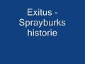 Exitus - Sprayburkshistorie Exitus - Sprayburkshistorie