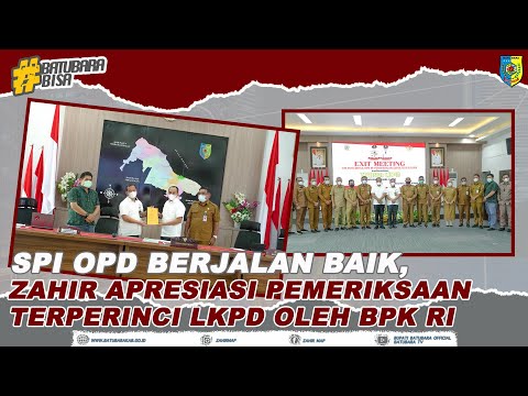 SPI OPD BERJALAN BAIK, BUPATI ZAHIR APRESIASI PEMERIKSAAN TERPERINCI LKPD OLEH BPK RI