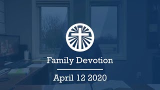 Family Devotion April 12 2020
