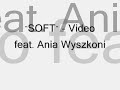SOFT - Ania Wyszkoni &amp; Video (Sopot 2008)