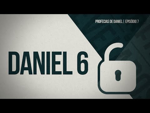 DANIEL 6 | Na cova dos Leões | PROFECIAS DE DANIEL  | SEGREDOS REVELADOS