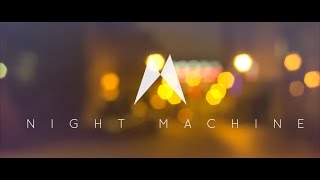 Night Machine - CineFury Production LLO