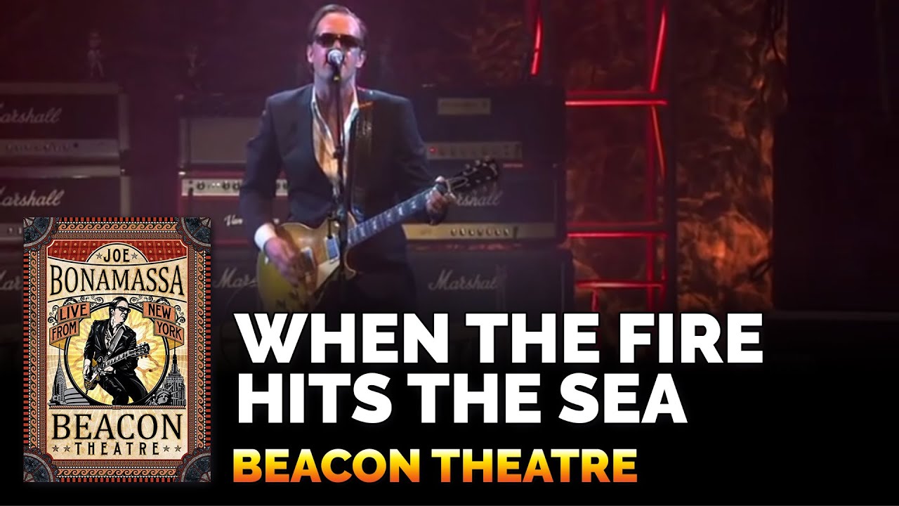 "When The Fire Hits The Sea" - Beacon Theatre Live From New York
