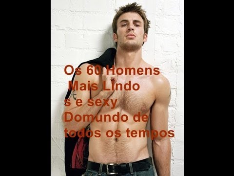 Os 60 homens mais Lindos e Sexy do Mundo de todos os tempos!