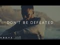 DON’T BE DEFEATED | God Is Greater - Christian Motivation for Effective Faith DON’T BE DEFEATED | God Is Greater - Christian Motivation for Effective Faith