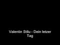 Valentin Stilu - Dein Letzter Tag Valentin Stilu - Dein Letzter Tag