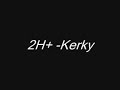 2H+ a ?ipo-Kerky
