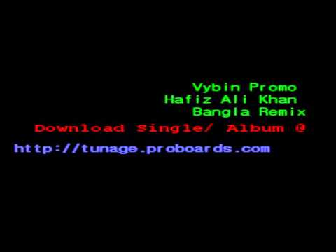 Vybin - downlaod single/ album @ http://tunage.proboards.com Vybin and the new generation Music: Hafiz Ali Khan Bangla Remix/ Rap.