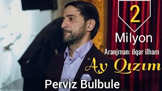 Perviz Bulbule - Ay Qizim (2018)