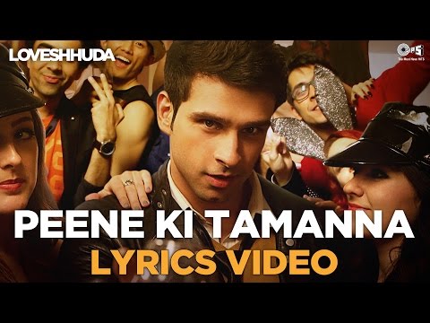 Peene Ki Tamanna Lyrics Video - Loveshhuda | Bollywood Dance Hit | Girish, Navneet, Vishal, Parichay Peene Ki Tamanna Lyrics Video - Loveshhuda | Bollywood Dance Hit | Girish, Navneet, Vishal, Parichay