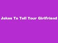 funny jokes to tell a girl and make her laugh text funny jokes to tell a girl and make her laugh text