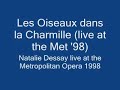 Natalie Dessay - Les Oiseaux dans la Charmille (live Met) Natalie Dessay - Les Oiseaux dans la Charmille (live Met)