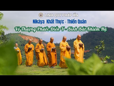 NIKAYA Khất Thực Thiền Quán - Vô Thượng Phước Điền Y - Bình Bát Khiêm Hạ *