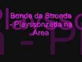 Bonde da Stronda - Playssonzada na Area