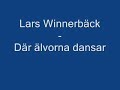 Lars Winnerbäck - Där Älvorna Dansar Från Risajkling