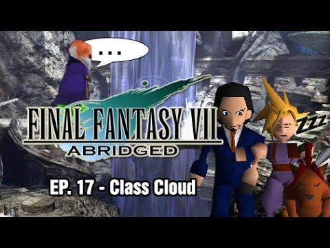Final Fantasy VII: Abridged - Episode 17 - Class Cloud