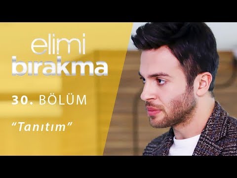 Elimi Bırakma 30. Bölüm Fragmanı                                                                                                                                                                                                                          