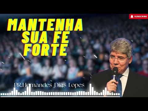 MANTENHA SUA FÉ em Deus -Hernandes Dias Lopes