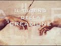 Il Giorno della Creazione (The Creation Day)