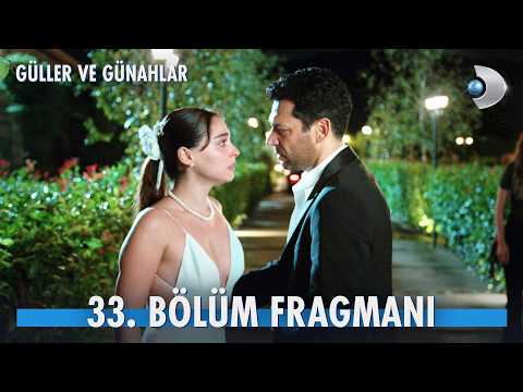 Güller ve Günahlar 33. Bölüm 2. Fragmanı                                                                                                                                                                                                                  