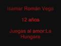 Juegas al amor por Isamar(La Hungara)