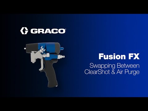 Graco Fusion FX Gun ClearShot-Air Purge