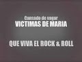 Victimas de Maria / Cansado de vagar