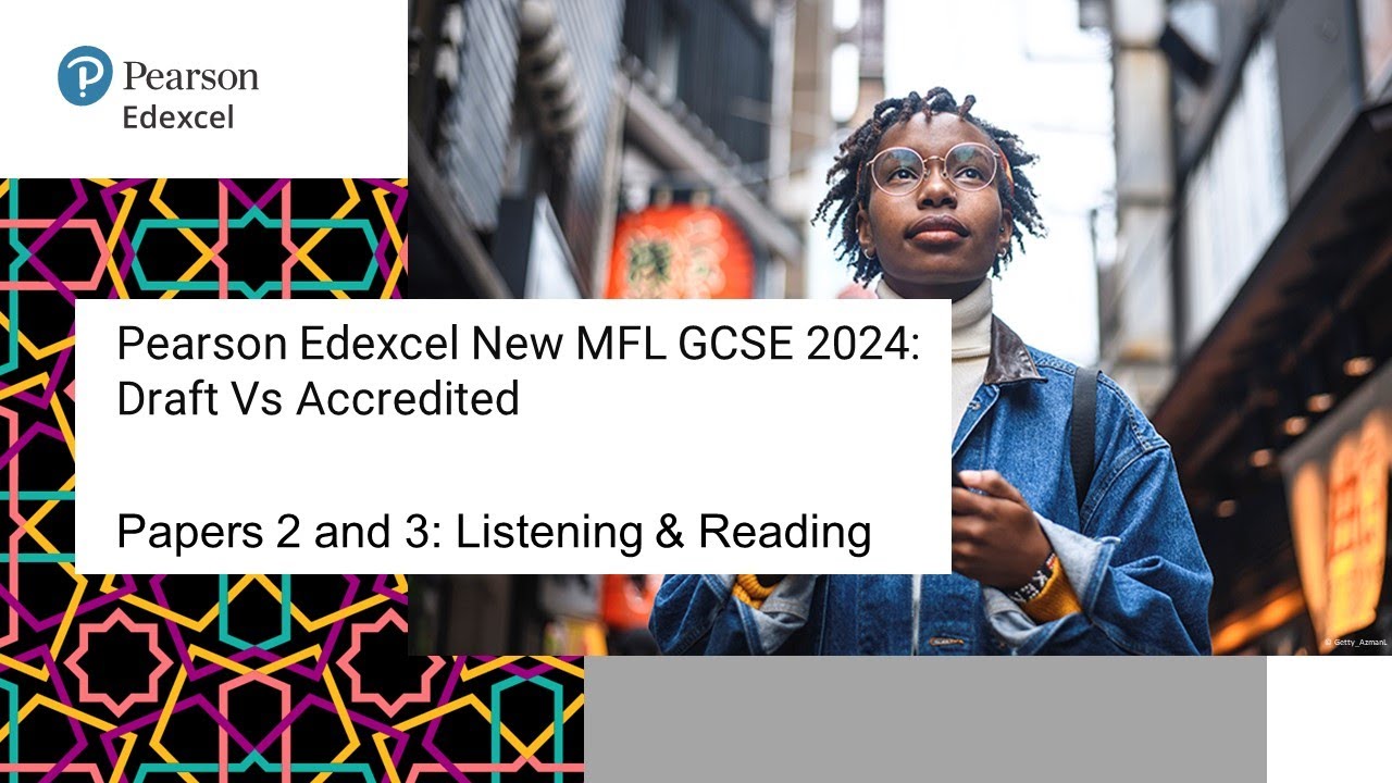 Pearson Edexcel New MFL GCSE 2024: Draft Vs Accredited - Listening & Reading