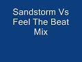 Sandstorm Vs Feel The Beat Mix