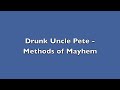 Methods Of Mayhem – Drunk Uncle Pete