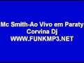 videos de MC SMITH-AO VIVO EM PARATY (PART 2) CORVINA DJ E FUNKMP3.NET