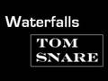 WaTeRFaLLs - ToM SNaRe
