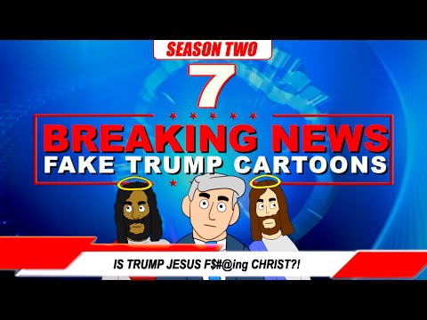BREAKING NEWS S2E7: Is Trump Jesus?