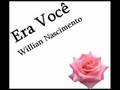 videos de Era Você - Willian Nascimento ♥