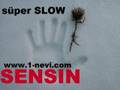 1 nevi   SENSIN  2008   SLOW ISMAIL YK  TARZ 