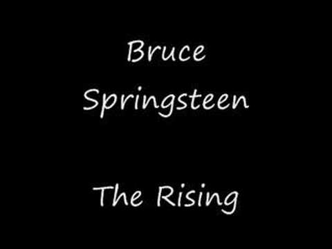 rising - The Rising, Bruce Springsteen Can't see nothin' in front of me Can't see nothin' coming up behind I make my way through this darkness I can't feel nothing bu...