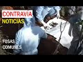 Fosas Comunes (parte V) //CONTRAVÍA//