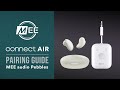 MEE audio Connect Air: Pair Your MEE audio Pebbles