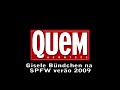 Gisele Bundchen na SPFW - Junho de 2008 - Revista QUEM